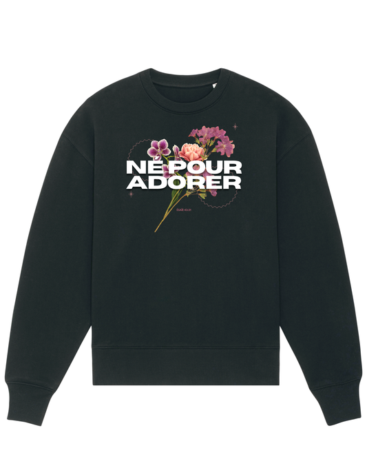 Né(e) Pour Adorer - Black Sweatshirt